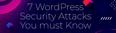 7 wordpress security attacks you must know